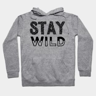 Stay wild Hoodie